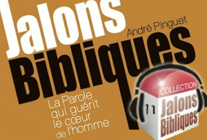 Jalons Bibliques 11 - La parole qui guérit le coeur de l'homme - 3/4
