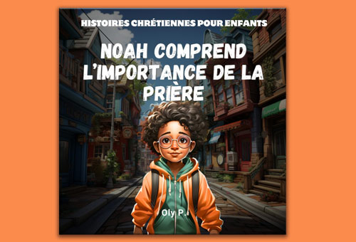 HCPE 02 - Noah comprend l'importance de la prière