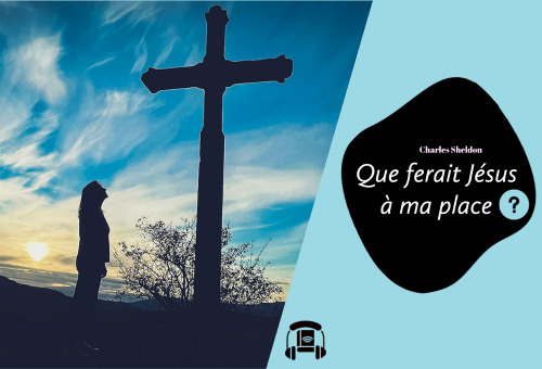 Que ferait Jésus à ma place ? - chapitre 3 - Livre audio