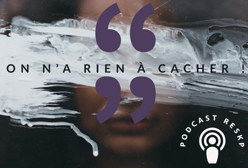 On n'a rien à cacher - 047 - Ma soeur est morte à 13 ans